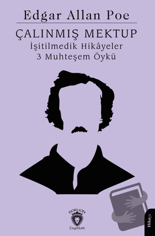 Çalınmış Mektup İşitilmedik Hikayeler 3 Muhteşem Öykü - Edgar Allan Po