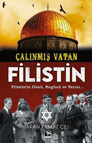 Çalınmış Vatan Filistin - Hakan Yılmaz Çebi - Çınaraltı Yayınları - Fi