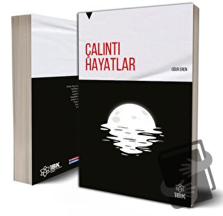 Çalıntı Hayatlar - Uğur Eren - İBK - İz Bırakan Kalemler - Fiyatı - Yo