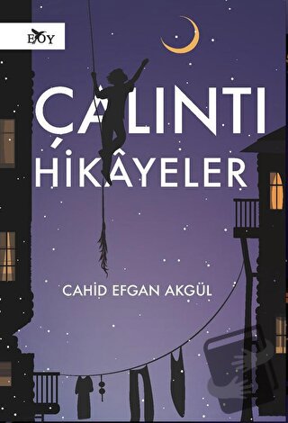 Çalıntı Hikayeler - Cahid Efgan Akgül - Edebiyat Ortamı Yayınları - Fi