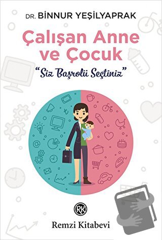 Çalışan Anne ve Çocuk - Binnur Yeşilyaprak - Remzi Kitabevi - Fiyatı -