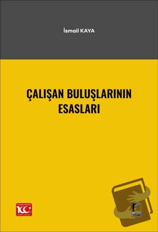 Çalışan Buluşlarının Esasları - İsmail Kaya - Adalet Yayınevi - Fiyatı