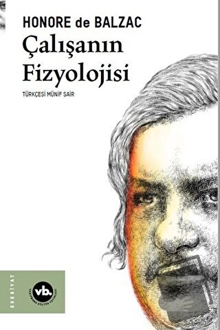 Çalışanın Fizyolojisi - Honore de Balzac - Vakıfbank Kültür Yayınları 