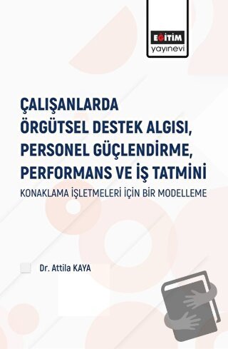 Çalışanlarda Örgütsel Destek Algısı Personel Güçlendirme Performans ve