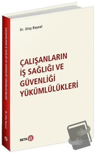 Çalışanların İş Sağlığı ve Güvenliği Yükümlülükleri - Ulaş Baysal - Be