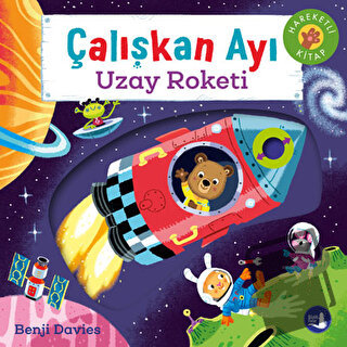 Çalışkan Ayı - Uzay Roketi - Benji Davies - Büyülü Fener Yayınları - F