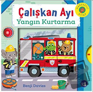 Çalışkan Ayı Yangın Kurtarma - Benji Davies - Büyülü Fener Yayınları -