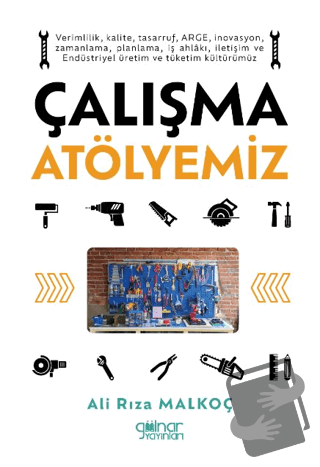 Çalışma Atölyemiz - Ali Rıza Malkoç - Gülnar Yayınları - Fiyatı - Yoru