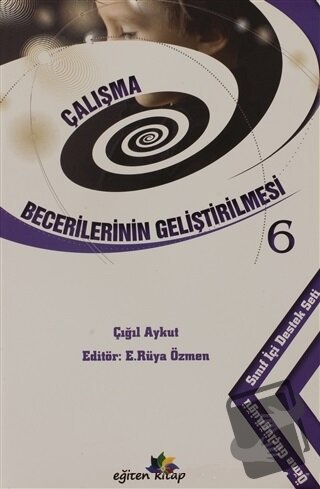 Çalışma Becerilerinin Geliştirilmesi 6 - Çığıl Aykut - Eğiten Kitap - 