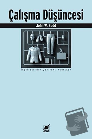 Çalışma Düşüncesi - John W. Budd - Ayrıntı Yayınları - Fiyatı - Yoruml