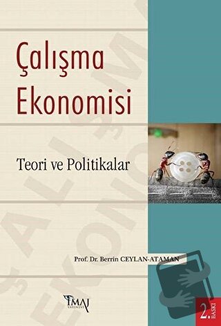 Çalışma Ekonomisi : Teori ve Politikalar - Berrin Ceylan Ataman - İmaj