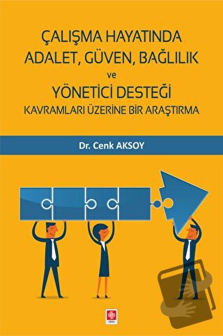 Çalışma Hayatında Adalet, Güven, Bağlılık ve Yönetici Desteği Kavramla