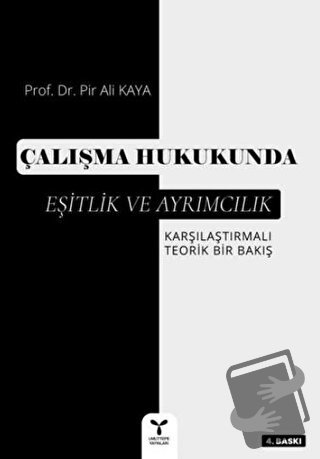 Çalışma Hukukunda Eşitlik ve Ayrımcılık - Pir Ali Kaya - Umuttepe Yayı