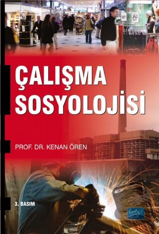 Çalışma Sosyolojisi - Kenan Ören - Nobel Akademik Yayıncılık - Fiyatı 