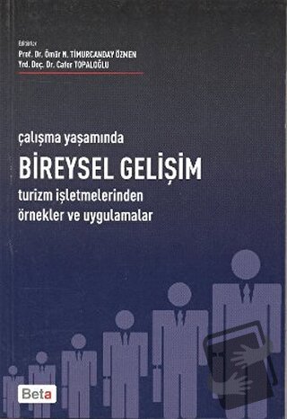 Çalışma Yaşamında Bireysel Gelişim - Ömür N. Timurcanday Özmen - Beta 