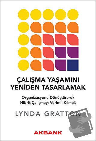 Çalışma Yaşamını Yeniden Tasarlamak - Lynda Gratton - Optimist Kitap -