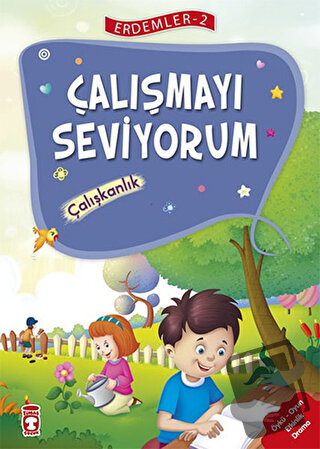 Çalışmayı Seviyorum - Çalışkanlık Erdemler Serisi 2 - Mehmet Zeki Aydı