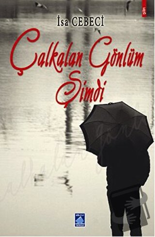 Çalkalan Gönlüm Şimdi - İsa Cebeci - Göl Yayıncılık - Fiyatı - Yorumla