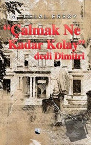 “Çalmak Ne Kadar Kolay” dedi Dimitri - M. Celal Ersoy - Karina Yayınev