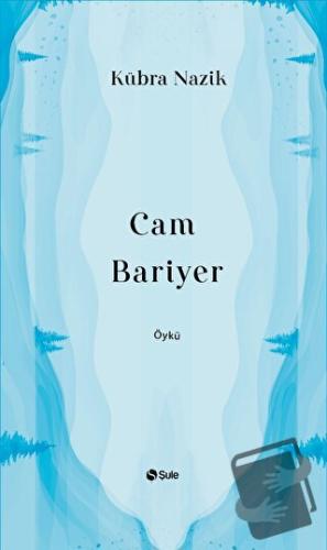 Cam Bariyer - Kübra Nazik - Şule Yayınları - Fiyatı - Yorumları - Satı