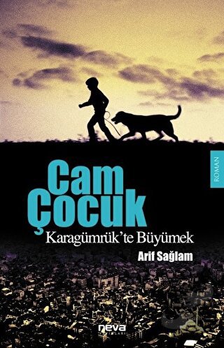 Cam Çocuk - Arif Sağlam - Neva Yayınları - Fiyatı - Yorumları - Satın 