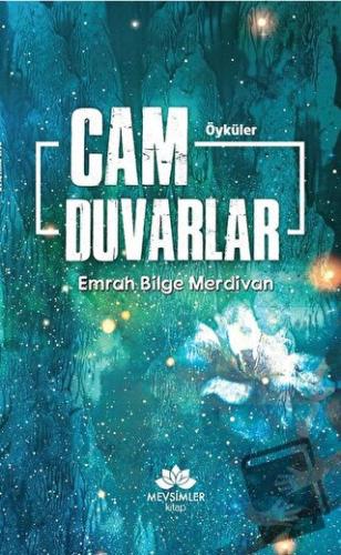 Cam Duvarlar - Emrah Bilge Merdivan - Mevsimler Kitap - Fiyatı - Yorum