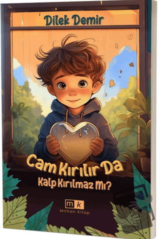 Cam Kırılır da Kalp Kırılmaz mı ? - Dilek Demir - Mirhan Kitap - Fiyat