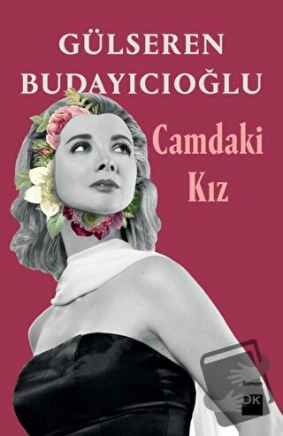 Camdaki Kız - Gülseren Budayıcıoğlu - Doğan Kitap - Fiyatı - Yorumları