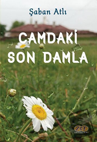 Camdaki Son Damla - Şaban Atlı - Zet Yayınları - Fiyatı - Yorumları - 