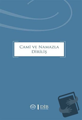 Cami ve Namazla Diriliş - Kolektif - Diyanet İşleri Başkanlığı - Fiyat