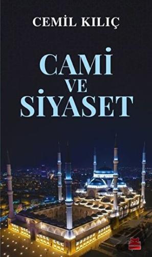 Cami ve Siyaset - Cemil Kılıç - Kırmızı Kedi Yayınevi - Fiyatı - Yorum