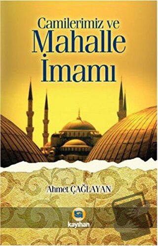 Camilerimiz ve Mahalle İmamı - Ahmet Çağlayan - Kayıhan Yayınları - Fi