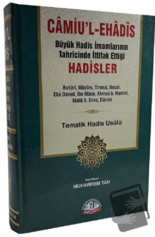 Camiu’l-eHadis Büyük Hadis İmamlarının Tahrcinde İttifak Ettiği Hadisl