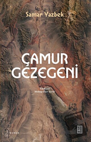 Çamur Gezegeni - Samar Yazbek - Ketebe Yayınları - Fiyatı - Yorumları 