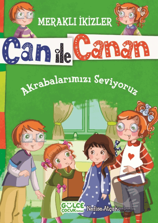 Can ile Canan - Akrabalarımızı Seviyoruz - Nefise Atçakarlar - Gülce Ç