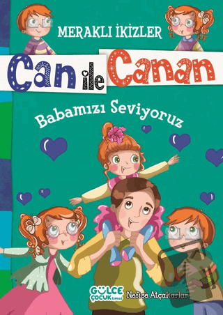 Can ile Canan - Babamızı Seviyoruz - Nefise Atçakarlar - Gülce Çocuk -