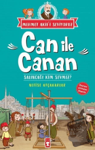 Can İle Canan - Salıncağı Kim Sevmez? - Nefise Atçakarlar - Timaş Çocu