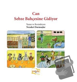 Can Sebze Bahçesine Gidiyor - Nezaket Durmuşlar - Payda Yayıncılık - F