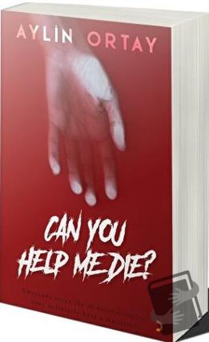 Can You Help Me Die? - Aylin Ortay - Cinius Yayınları - Fiyatı - Yorum