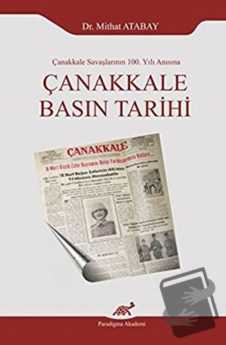 Çanakkale Basın Tarihi - Mithat Atabay - Paradigma Akademi Yayınları -