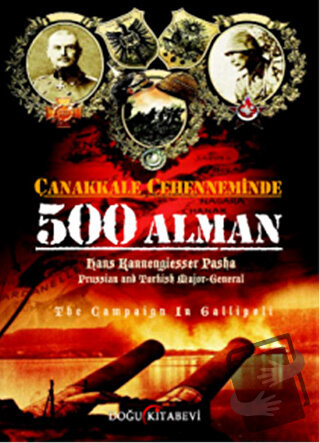 Çanakkale Cehenneminde 500 Alman - Hans Kannengiesser Pasha - Doğu Kit