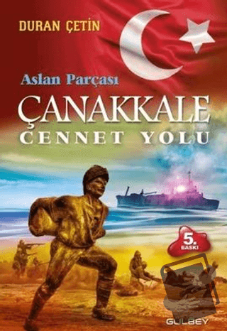 Çanakkale Cennet Yolu - Aslan Parçası - Duran Çetin - Gülbey Yayınları