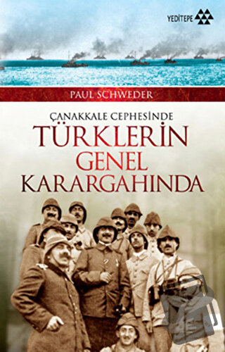 Çanakkale Cephesinde Türklerin Genel Karargahında - Paul Schweder - Ye