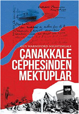 Çanakkale Cephesinden Mektuplar - Guy Warneford Nightingale - Ötüken N