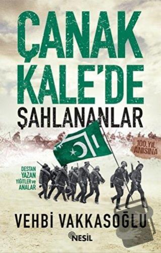 Çanakkale’de Şahlananlar - Vehbi Vakkasoğlu - Nesil Yayınları - Fiyatı