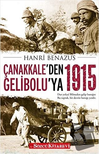 Çanakkale’den Gelibolu’ya 1915 - Hanri Benazus - Sözcü Kitabevi - Fiya