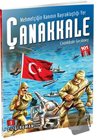 Çanakkale Geçilmez - Mehmetçiğin Kanının Bayraklaştığı Yer Çanakkale 1