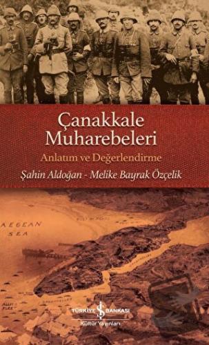 Çanakkale Muharebeleri - Anlatım ve Değerlendirme - Şahin Aldoğan - İş