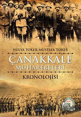 Çanakkale Muharebeleri Kronolojisi - Hülya Toker - Alfa Yayınları - Fi