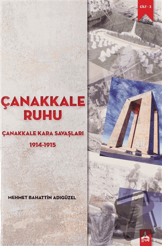 Çanakkale Ruhu - Çanakkale Kara Savaşları 1914-1915 - Mehmet Bahattin 